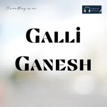 Galli Ganesh