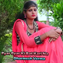 Pyar Pyar Ki Bat Kari Na