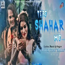 Tere Shahar Me