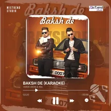 Baksh De - Karaoke