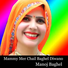 Mammy Mer Chail Baghel Diwano