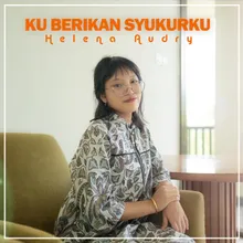 Kuberikan Syukurku