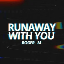 Runaway with You Radio Edit
