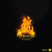 Catch On Fire NEZZY remix