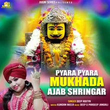 Pyara Pyara Mukhada Ajab Shringar