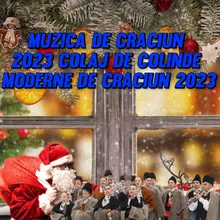 MUZICA DE CRACIUN 2023 Colaj De Colinde Moderne de Craciun 2023