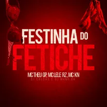 Festinha Do Fetiche