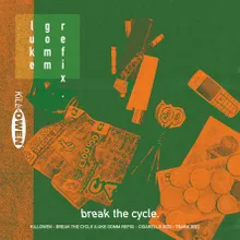 Break The Cycle Luke Gomm Refix