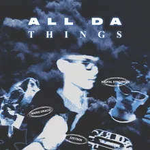 ALL DA THINGS