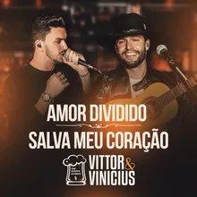 Amor Dividido / Salva Meu Coração Ao Vivo