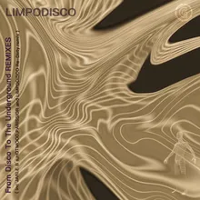 From Disco to the Underground Limpodisco Re-Dirty Edit