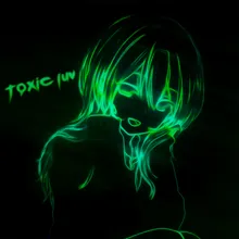 toxic luv Nightcore