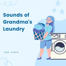 Full Concentration to the Sound of Grandma's Laundry 3