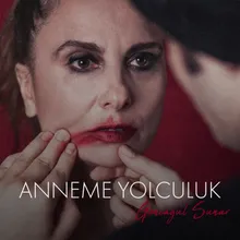 Anneme Yolculuk