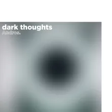 Dark Thoughts