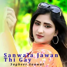 Sanwala Jawan Thi Gay