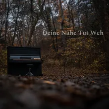 Deine Nähe tut weh Piano Version