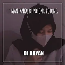 MANTANKU DI POTONG POTONG