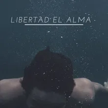 Libertad El Alma