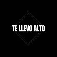 Te Llevo Alto