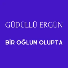 Bir Oğlum Olupta