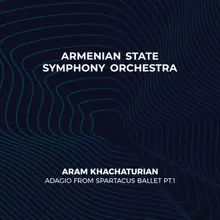Aram Khachaturian։ Adagio From «Spartacus» Ballet, Pt.1