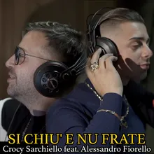 Si chiu' e nu frate