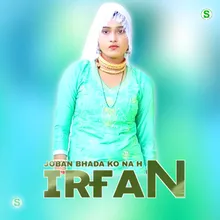 Joban Bhada Ko Na H Irfan