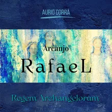 Arcanjo Rafael Regem Archangelorum