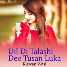 Dil Di Talashi Deo Tusan Luka