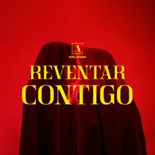 Reventar contigo