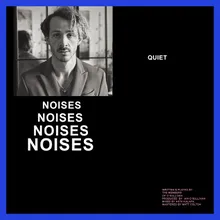 Quiet Noises