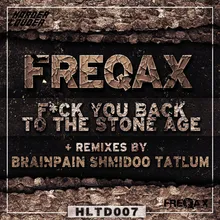 Fuck You Back to the Stone Age Shmidoo Remix