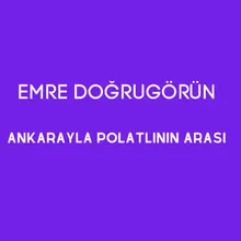 Ankarayla Polatlının Arası