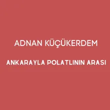 Ankarayla Polatlının Arası Canlı Performans