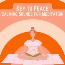 Key to Peace Calming Sounds for Meditation, Pt. 3