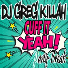 Cuff It Yeah Party Break Remix