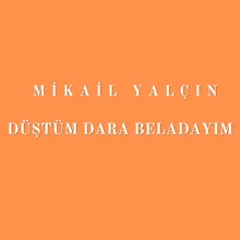 Düştüm Dara Beladayım