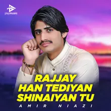 Rajjay Han Tediyan Shinaiyan Tu