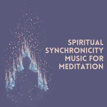 Spiritual Synchronicity Music for Meditation, Pt. 5
