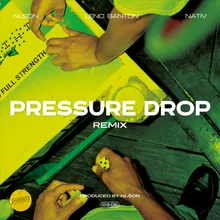 Pressure Drop Remix