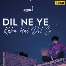 Dil Ne Ye Kaha Hai Dil Se