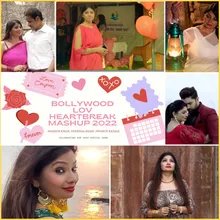 Bollywood LOV Heartbreak Mashup 2022