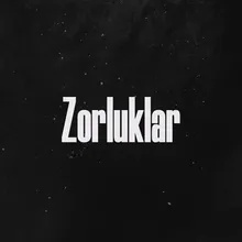 Zorluklar