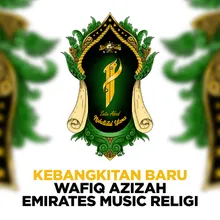 Kebangkitan Baru Wafiq Azizah Feah Emirates Music Religi - Kebangkitan Baru