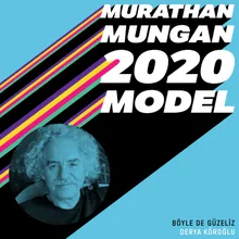 Böyle De Güzeliz 2020 Model: Murathan Mungan