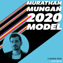 O Benden Önce 2020 Model: Murathan Mungan