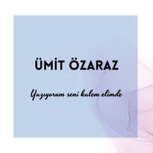 Yazıyorum Seni Kalem Elimde