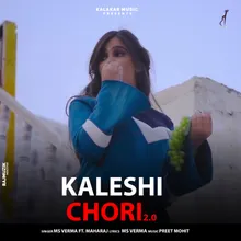 Kaleshi Chori 2.0