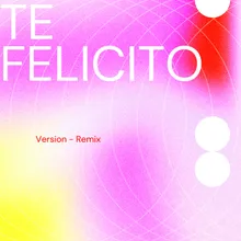 Te Felicito Remix
